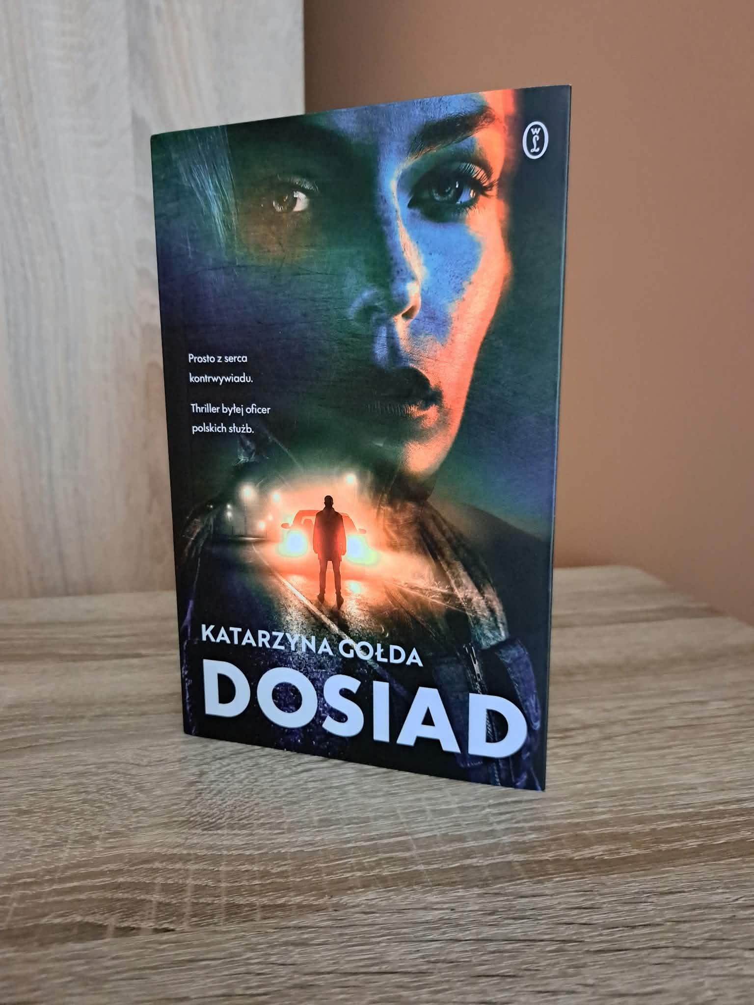 Prawdziwy majstersztyk kontrwywiadowczego napięcia! Dlaczego „Dosiad” Katarzyny Gołdy to książka, która na zawsze zostaje w czytelniczej psychice?