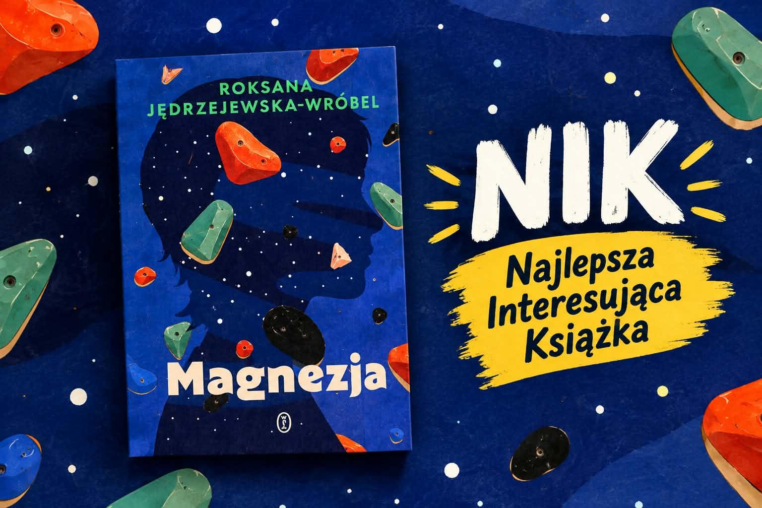 Prawdziwa magia dorastania. Dlaczego „Magnezja” zdobyła moje czytelnicze serce i trafiła do czyt-NIKowej biblioteczki?