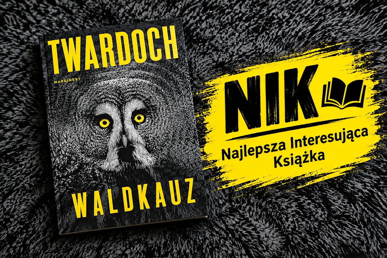Tam, gdzie mrok mówi głosem puszczyka – „Waldkauz” Szczepana Twardocha