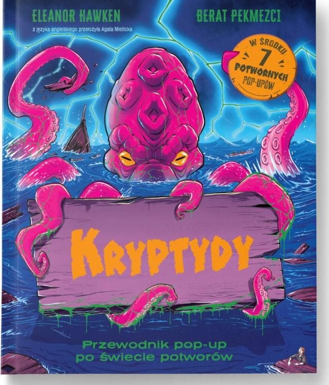 „Kryptydy. Przewodnik pop-up po świecie potworów” – kiedy legendy wyskakują z kart książki, a tajemnice czekają na odkrycie!